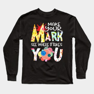 Dot Day 2021 Make Your Mark See Where It Takes You Dot Long Sleeve T-Shirt